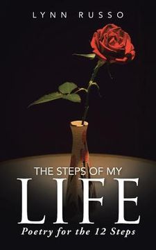 portada The Steps of My Life: Poetry for the 12 Steps (en Inglés)