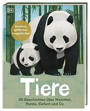 portada Tiere: 50 Geschichten Über Mammut, Panda, Elefant und Co. Gerettet, Gefährdet, Ausgestorben. Für Kinder ab 7 Jahren (en Alemán)