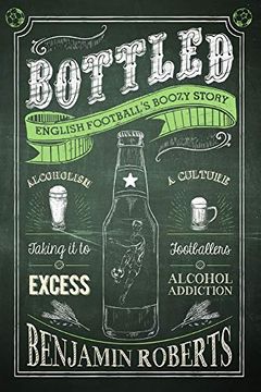 portada Bottled: English Football's Boozy Story (en Inglés)