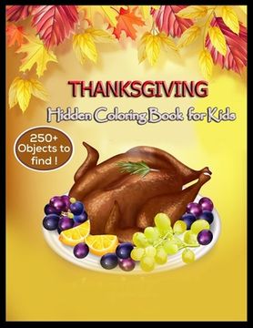 portada THANKSGIVING Hidden Coloring Book for Kids 250+ Objects to Find !: thanksgiving hidden coloring book