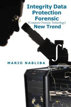 portada integrity data protection forensic [computer forensic technology] new trend: [computer forensic technology] new trend (en Inglés)