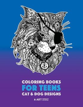 portada Coloring Books For Teens: Cat & Dog Designs: Detailed Zendoodle Animals For Relaxation; Advanced Coloring Pages For Older Kids & Teens; Stress R (in English)