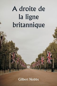 portada A droite de la ligne britannique (en Francés)
