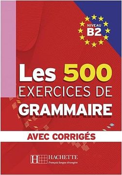 portada Les 500 Exercices de Grammaire b2. Livre + Avec Corrigã s (en Francés)