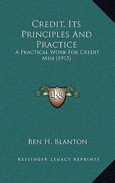 portada credit, its principles and practice: a practical work for credit men (1915) (en Inglés)