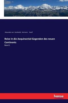 portada Reise in die Aequinoctial-Gegenden des neuen Continents: Band 1 (in German)