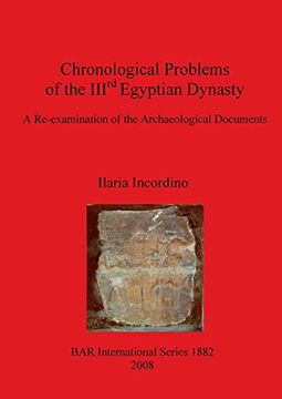portada chronological problems of the iiird egyptian dynasty. a re-examination of the archaeological documents (en Inglés)