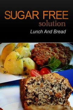 portada Sugar-Free Solution - Lunch and Bread (en Inglés)