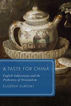 portada A Taste for China: English Subjectivity and the Prehistory of Orientalism (Global Asias) (en Inglés)