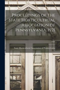 portada Proceedings of the State Horticultrual Association of Pennsylvania, 1921; 1921