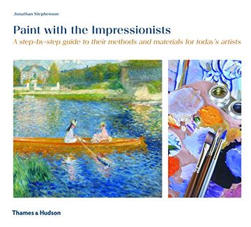 portada Paint With the Impressionists: A Step-By-Step Guide to Their Methods and Materials for Today's Artists 