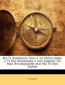 portada Ko Te Kawenata Hou a to Tatou Ariki a Te Kai Whakaora a Ihu Karaiti: He Mea Whakamaori Mai No Te Reo Kariki (en Francés)