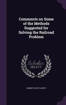 portada Comments on Some of the Methods Suggested for Solving the Railroad Problem (en Inglés)