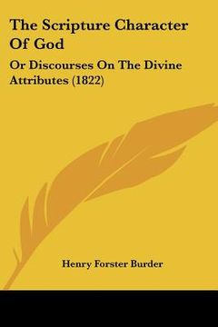portada the scripture character of god: or discourses on the divine attributes (1822) (en Inglés)