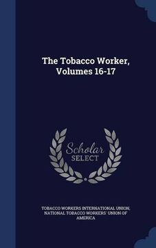 portada The Tobacco Worker, Volumes 16-17