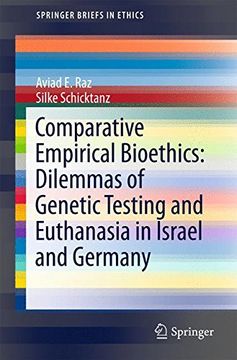 portada Comparative Empirical Bioethics: Dilemmas of Genetic Testing and Euthanasia in Israel and Germany (Springerbriefs in Ethics) (in English)