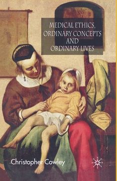 portada Medical Ethics, Ordinary Concepts and Ordinary Lives: Ordinary Concepts, Ordinary Lives (en Inglés)