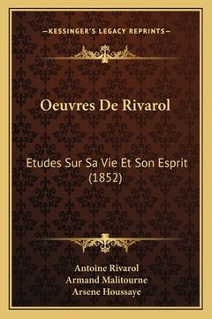 portada Oeuvres De Rivarol: Etudes Sur Sa Vie Et Son Esprit (1852) (en Francés)