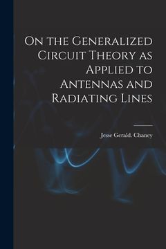portada On the Generalized Circuit Theory as Applied to Antennas and Radiating Lines (en Inglés)