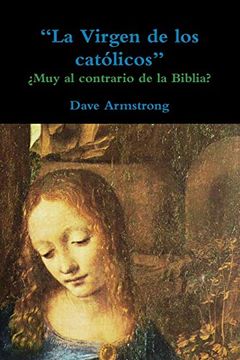 portada "la Virgen de los Católicos":  Muy al Contrario de la Biblia?