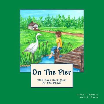 portada On The Pier: Who Does Jack Meet At The Pond? (en Inglés)