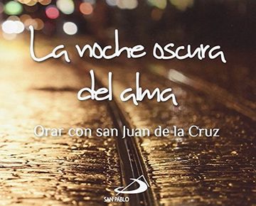 portada La Noche Oscura del Alma: Orar con san Juan de la Cruz (in Spanish)