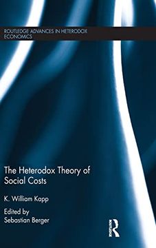portada The Heterodox Theory of Social Costs: By k. William Kapp (Routledge Advances in Heterodox Economics) (en Inglés)