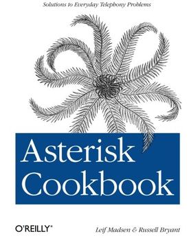 portada Asterisk Cookbook: Solutions to Everyday Telephony Problems (Oreilly Cookbooks) (en Inglés)