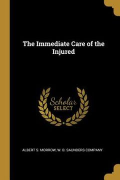 portada The Immediate Care of the Injured