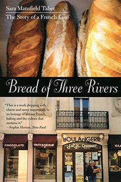 portada Bread of Three Rivers: The Story of a French Loaf 