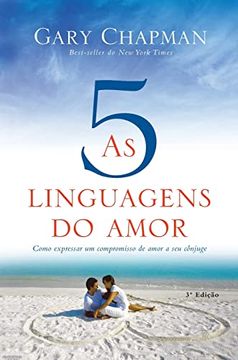 portada As 5 Linguagens do Amor - 3ª Edição: Como Expressar um Compromisso de Amor a seu Cônjuge (en Portugués)