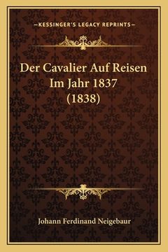 portada Der Cavalier Auf Reisen Im Jahr 1837 (1838) (en Alemán)