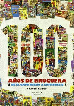portada 100 Años de Bruguera de el Gato Negro a Ediciones b