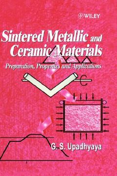 portada sintered metallic and ceramic materials: preparation, properties and applications (in English)
