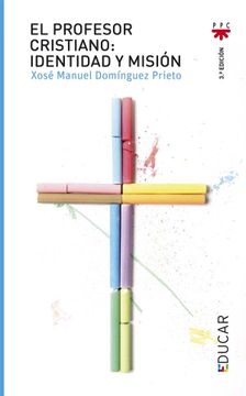portada El Profesor Cristiano: Identidad y Misión: 102 (Educar) (in Spanish)