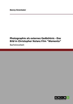 portada Photographie als externes Gedächtnis - Das Bild in Christopher Nolans Film "Memento" (German Edition)
