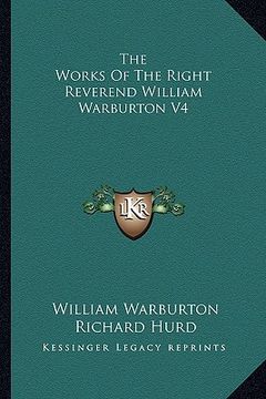 portada the works of the right reverend william warburton v4