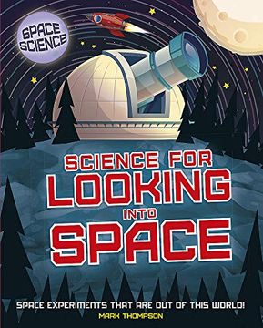 portada Science for Looking Into Space (Space Science: Stem in Space) (in English)