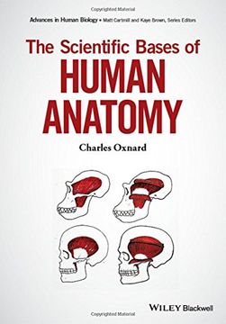 portada The Scientific Bases of Human Anatomy (Advances in Human Biology) (en Inglés)