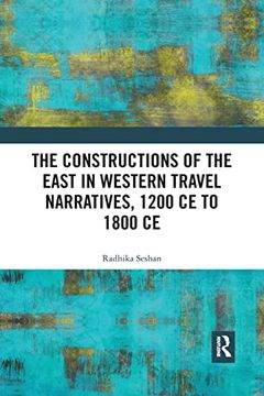 portada The Constructions of the East in Western Travel Narratives, 1200 ce to 1800 ce (in English)