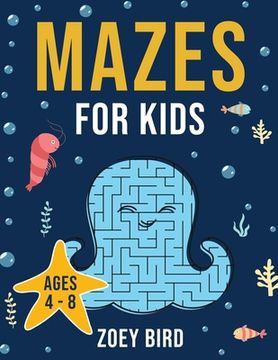 portada Mazes for Kids: Maze Activity Book for Ages 4 - 8 (en Inglés)