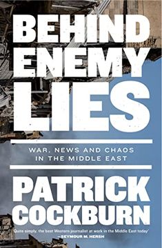 portada Behind Enemy Lies: War, News and Chaos in the Middle East (en Inglés)