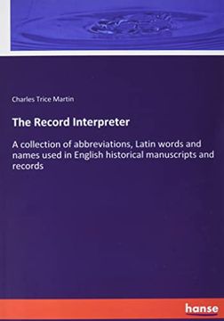 portada The Record Interpreter: A Collection of Abbreviations, Latin Words and Names Used in English Historical Manuscripts and Records
