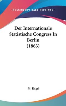 portada Der Internationale Statistische Congress In Berlin (1863) (en Alemán)