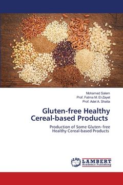 portada Gluten-free Healthy Cereal-based Products (en Inglés)