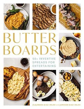 portada Butter Boards: 100 Inventive and Savory Spreads for Entertaining (in English)