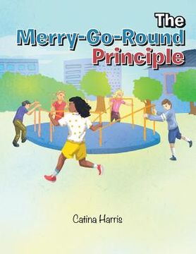 portada The Merry-Go-Round Principle (en Inglés)