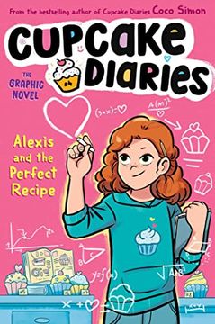 portada Alexis and the Perfect Recipe the Graphic Novel (4) (Cupcake Diaries: The Graphic Novel) (in English)
