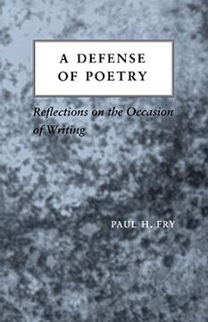 portada A Defense of Poetry: Reflections on the Occasion of Writing (en Inglés)