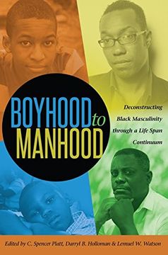 portada Boyhood to Manhood: Deconstructing Black Masculinity Through a Life Span Continuum (Black Studies and Critical Thinking) (en Inglés)
